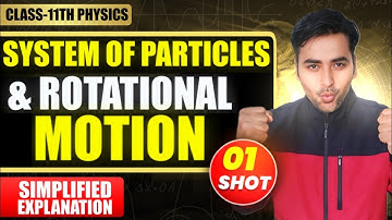 System of Particles & Rotational Motion || Class 11 Physics Chapter - 7 || Physics by Sanjiv Pandey