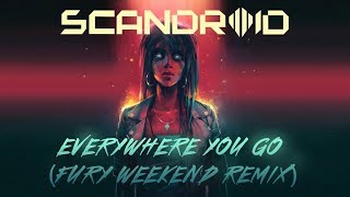 Scandroid - Everywhere You Go (Fury Weekend Remix) chords