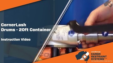 Instruction Video Cornerlash Drums in 20 ft Container | Cargo Restraint Systems Pty Ltd