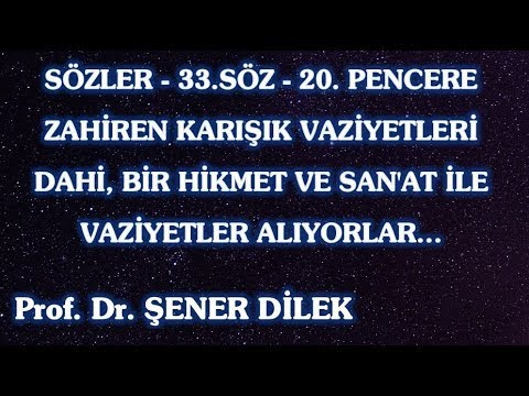 Prof. Dr. Şener Dilek - Sözler - 33.Söz - 20. Pencere