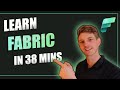 Learn the fundamentals of microsoft fabric in 38 minutes