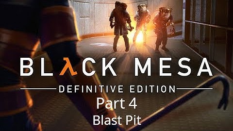 Black Mesa No Commentary Playthrough – Part 4: Blast Pit