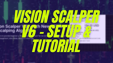 Vision Scalper v6 Robot EA - Installation & Settings Tutorial