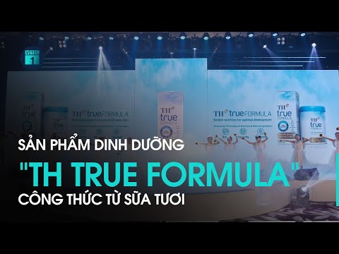 “TH True Formula” - Sản phẩm dinh dưỡng công thức từ sữa tươi | VTC1