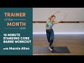 10 Minute Standing Core Barre Workout | Trainer of the Month Club | Well+Good