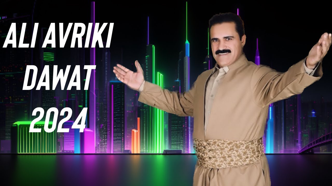 Ali avriki dawat zor zor xosh 2024