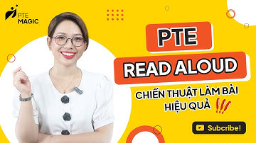 PTE MAGIC | PTE Read Aloud - Hướng dẫn cách làm bài thi và bí quyết đạt điểm cao