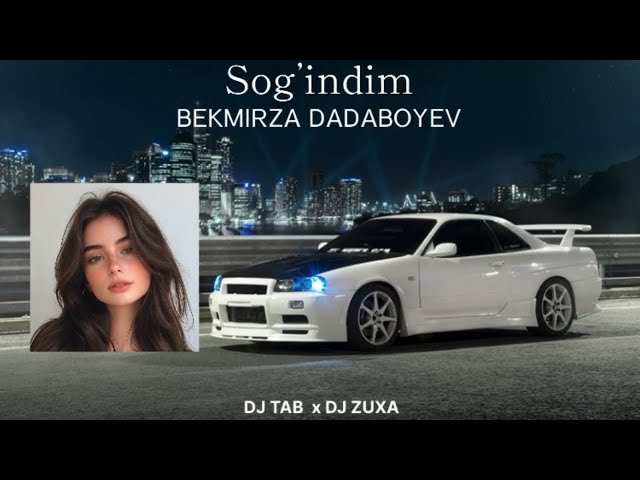 Sog’indim BEKMIRZA DADABOYEV ( DJ TAB x DJ ZUXA ) remix