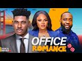 OFFICE ROMANCE - CHIDI DIKE, SARIAH MARTINS, RAY EMODI 2024 LATEST NEW NIGERIAN MOVIES