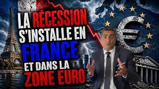 La récession s’installe en France et dans la Zone Euro !