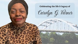 Celebrating the Life and Legacy of Carolyn Gaines Varner