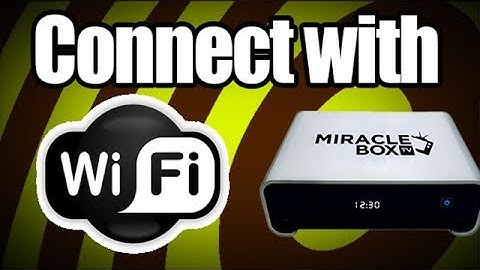 Miraclebox 4.0- Connect with Wifi