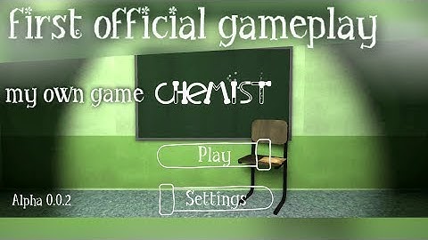MY OWN GAME CHEMIST FIRST GAMEPLAY
