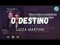 O DESTINO - LUIZA MARTINS (LETRA)