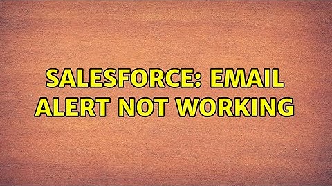 Salesforce: Email alert not working