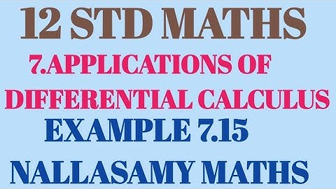 12 std maths Example 7.15 Applications of differential calculus Nallasamy Maths