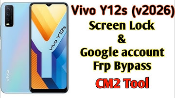 Vivo y12s (v2026) screen lock + Google Frp bypass cm2 | y12s frp bypass cm2 | v2026 frp bypass cm2