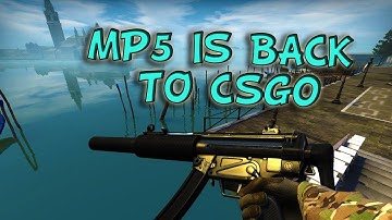 NEW MP5-SD GUN IN CS:GO - MP5 Returns To CSGO Replacing MP7 In The Latest Update