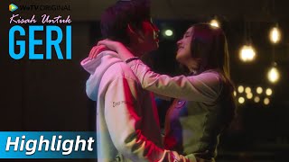Highlight EP05 Ternyata aku telah jatuh hati kepadamu | WeTV Original Kisah Untuk Geri