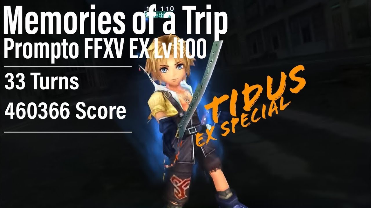 【DFFOO】“Memories of a Trip” Prompto FFXV EX Lv100 - 460366 High Score