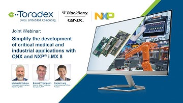 Simplify the development of critical medical and industrial applications with QNX and NXP i.MX 8