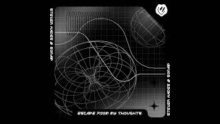 Steven Hades & Sonam - Escape From My Thoughts