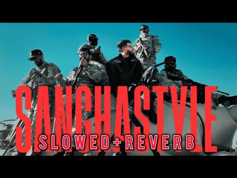 SANGHASTYLE (SLOWED+REVERB) Harkirat sangha
