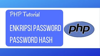 Tutorial Enkripsi Menggunakan password hash - PHP #06