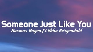 Rasmus Hagen - Someone Just Like you (Lyrics) f.t Ebba Bergendahl