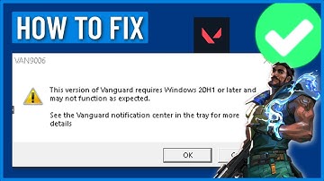 How to Fix VAN 9006 Error: Vanguard Requires Windows 20H1 or Later (Fixed)