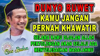 GUS BAHA - SANTAI SAJA ❗❗ ALLAH PASTI AKAN MENOLONGMU #gusbahaterbaru Agustus 2025