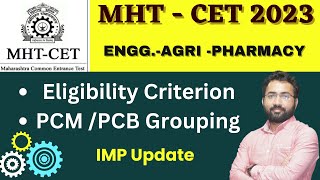 MHT - CET 2023 | Eligibility Criterion | PCM /PCB Grouping