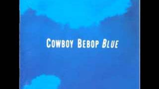 Cowboy Bebop OST 3 Blue - See You Space Cowboy (Bonus T)