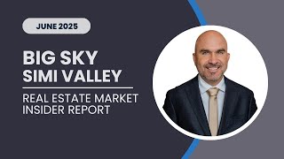 BIG SKY INSIDER MARKET REPORT (JUNE 2025) - SIMI VALLEY REAL ESTATE | Homes for Sale in Simi Valley