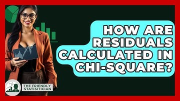 How Are Residuals Calculated In Chi-Square? - The Friendly Statistician