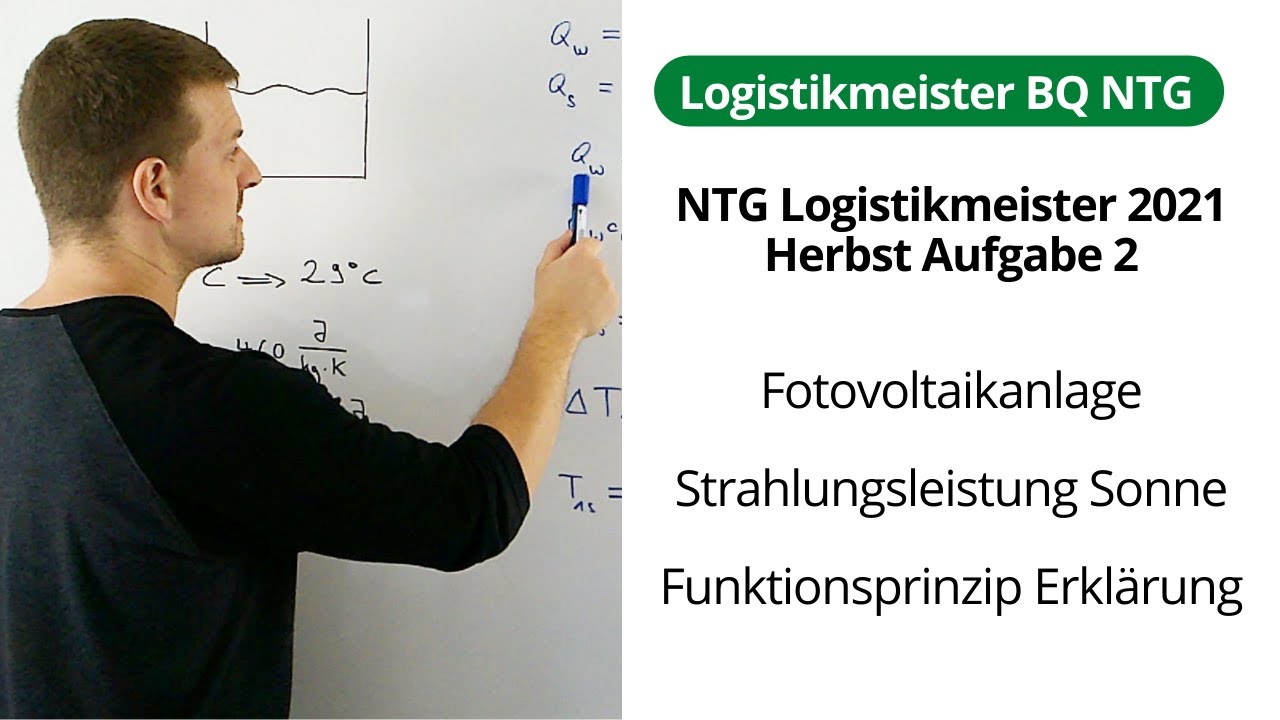 Update NTG Logistikmeister 2021-2 Aufgabe 2 - Fotovoltaikanlage, Strahlungsleistung Sonne, Funktionsprinzip