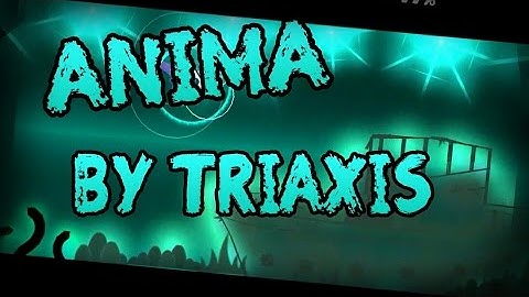 [Geometry Dash 2.0] Anima by TriAxis (3 Coins)