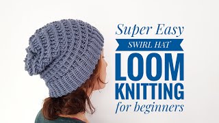 How to Loom Knit a Swirl Hat (SUPER EASY for beginners) DIY Tutorial