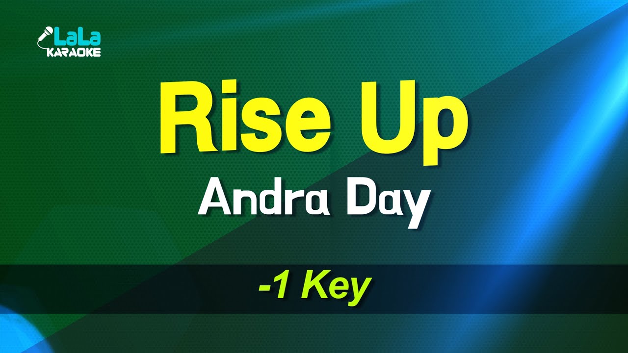 Andra Day - Rise Up (-1Key) KARAOKE Andra Day - Rise Up (-1Key) KARAOKE
