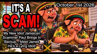 IT'S A SCAM! My Jamaican Scammer Paul Brings In Backup... Meet James, He's a Lying Idiot! (Part 3)