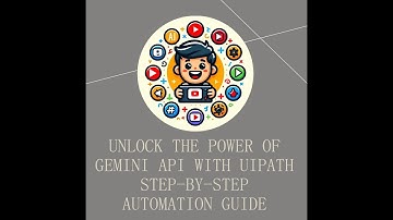Unlock the Power of Gemini API with UiPath | Step-by-Step Automation Guide