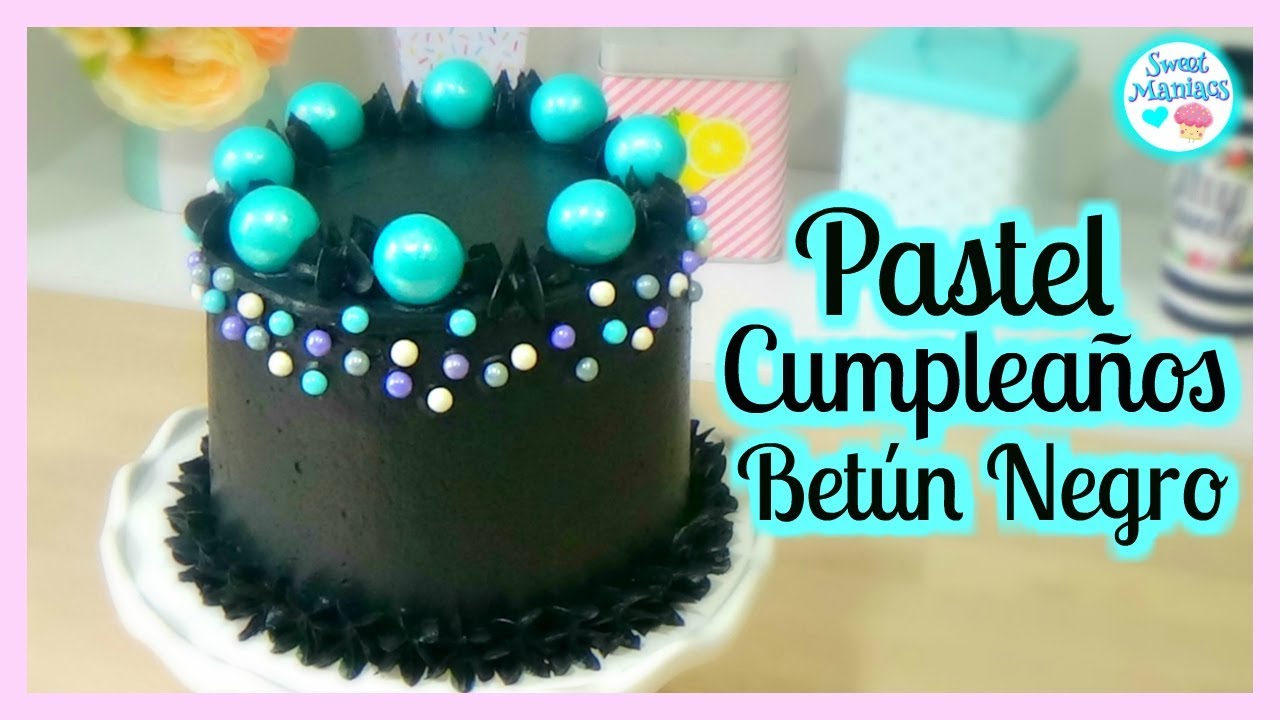 Pastel Con Betun Negro Sweet Maniacs Youtube