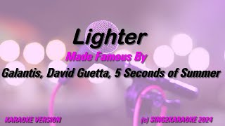 Galantis, David Guetta, 5 Seconds of Summer   Lighter (Karaoke Version) Lyrics