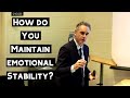 How do you Maintain Emotional Stability? | Jordan Peterson