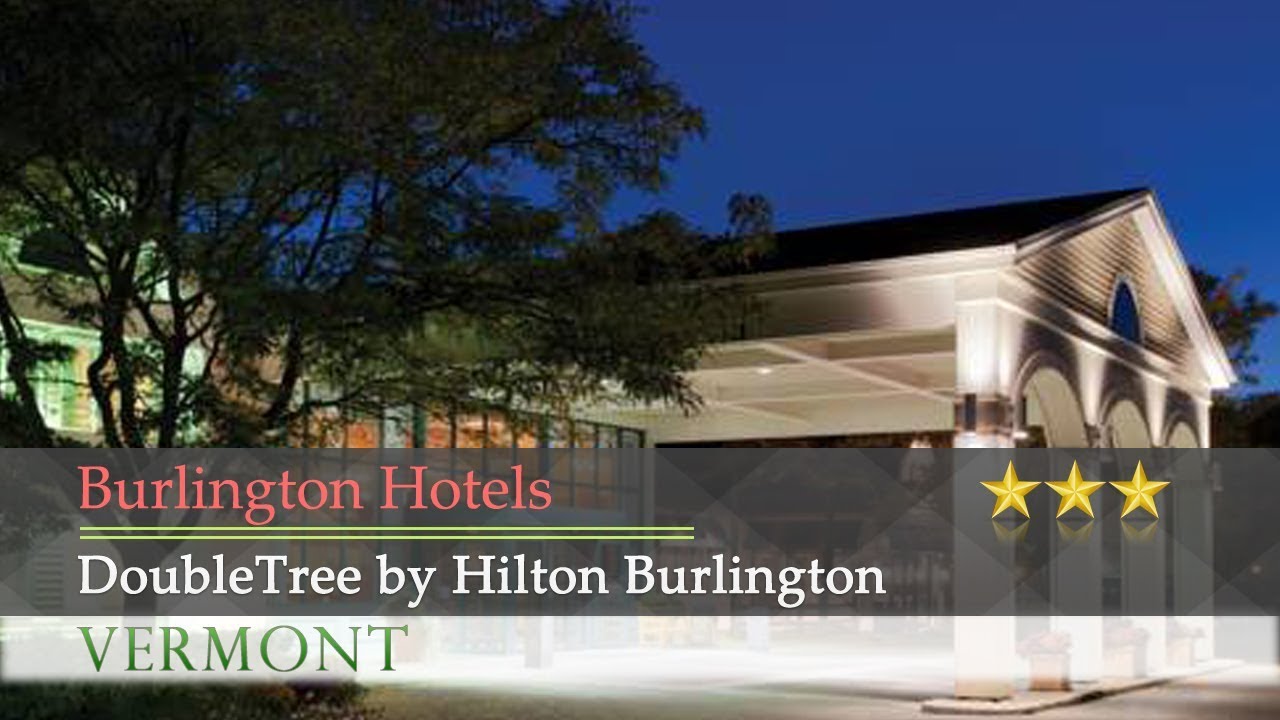 DoubleTree by Hilton Burlington Burlington Hotels, Vermont YouTube