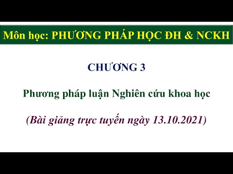 Video 13.10.2021 Phương pháp học ĐH & NCKH | Chương 3:... - youtube