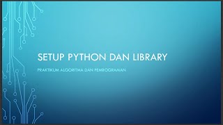 SETUP PYTHON DAN LIBRARY