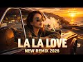 LA LA LOVE (New Remix 2026) | Deep House Night Drive 🔥