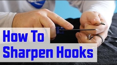 How to Sharpen Fishing Hooks