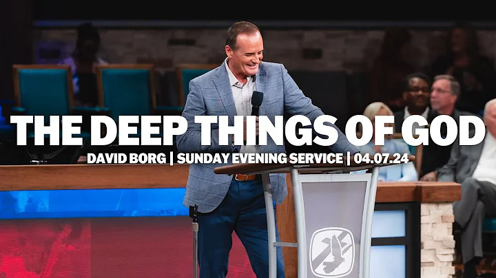 The Deep Things Of God | David Borg | Sunday Evening Service